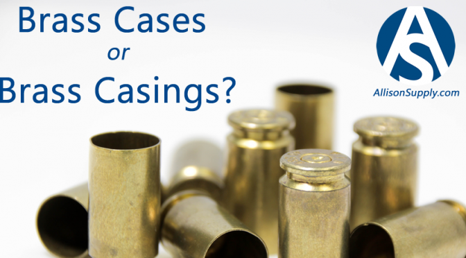 Brass Cases vs. Brass Casings